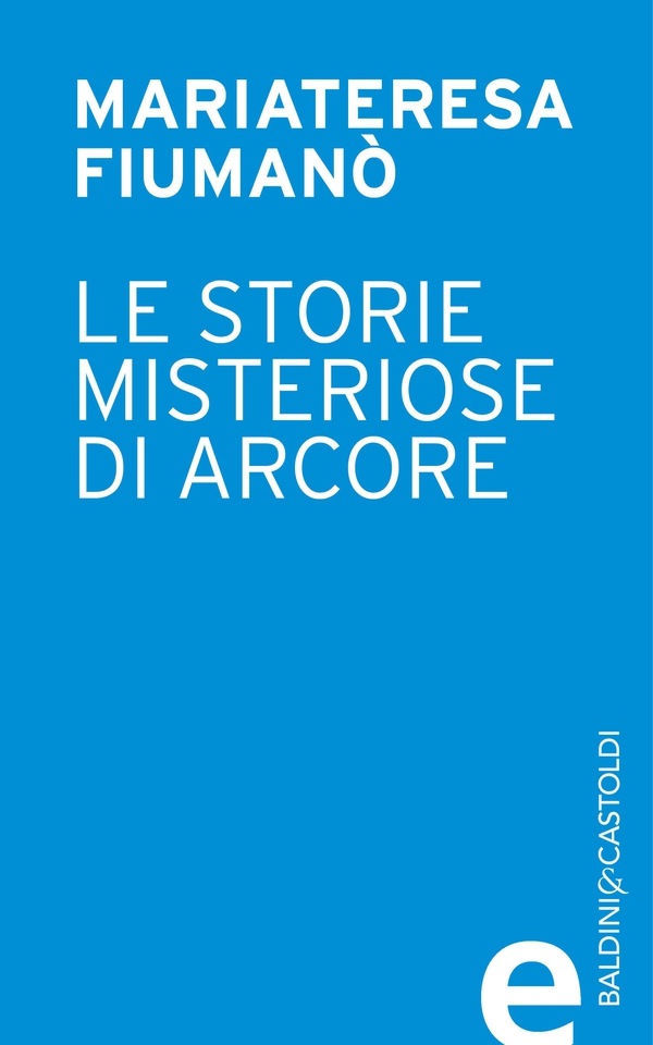 Le storie misteriose di Arcore: le origini - Librerie.coop Le storie misteriose di Arcore: le origini - Librerie.coop