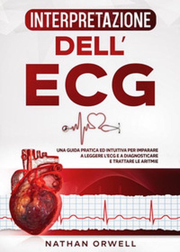 Interpretazione dell'ECG - Librerie.coop Interpretazione dell'ECG - Librerie.coop