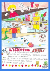 L'ispettore Supplì, le mozzarelle scomparse e altre fantastiche storie - Librerie.coop