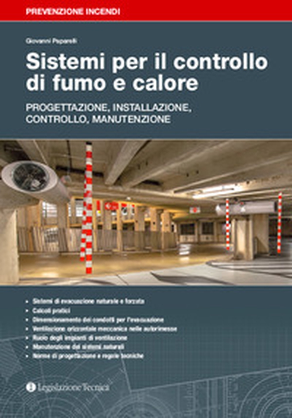 Sistemi per il controllo di fumo e calore. Progettazione, installazione, controllo, manutenzione - Librerie.coop Sistemi per il controllo di fumo e calore. Progettazione, installazione, controllo, manutenzione - Librerie.coop