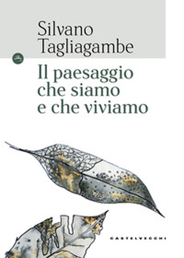 Il paesaggio che siamo e che viviamo - Librerie.coop Il paesaggio che siamo e che viviamo - Librerie.coop