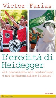 L'eredità di Heidegger (nel neonazismo, nel neofascismo e nel fondamentalismo islamico) - Librerie.coop