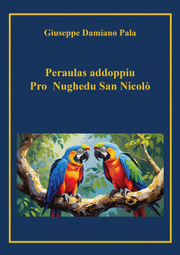 Peraulas addoppiu. Pro Nughedu San Nicolo - Librerie.coop