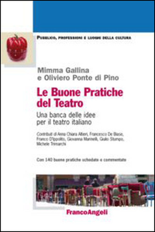 Le buone pratiche del teatro. Una banca delle idee per il teatro italiano. Con 140 buone pratiche schedate e commentate - Librerie.coop Le buone pratiche del teatro. Una banca delle idee per il teatro italiano. Con 140 buone pratiche schedate e commentate - Librerie.coop