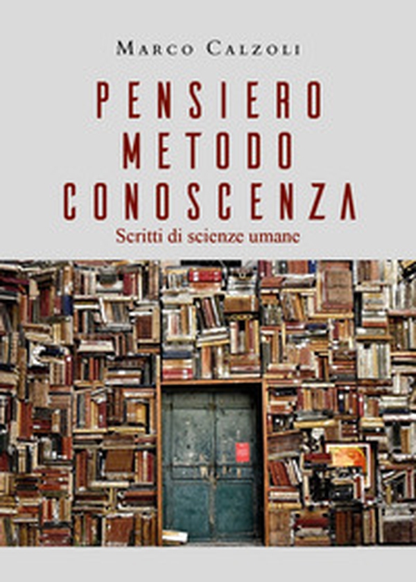 Pensiero, metodo, conoscenza. Scritti di scienze umane - Librerie.coop Pensiero, metodo, conoscenza. Scritti di scienze umane - Librerie.coop