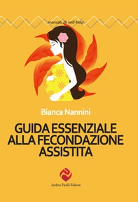 Guida essenziale alla fecondazione assistita - Librerie.coop