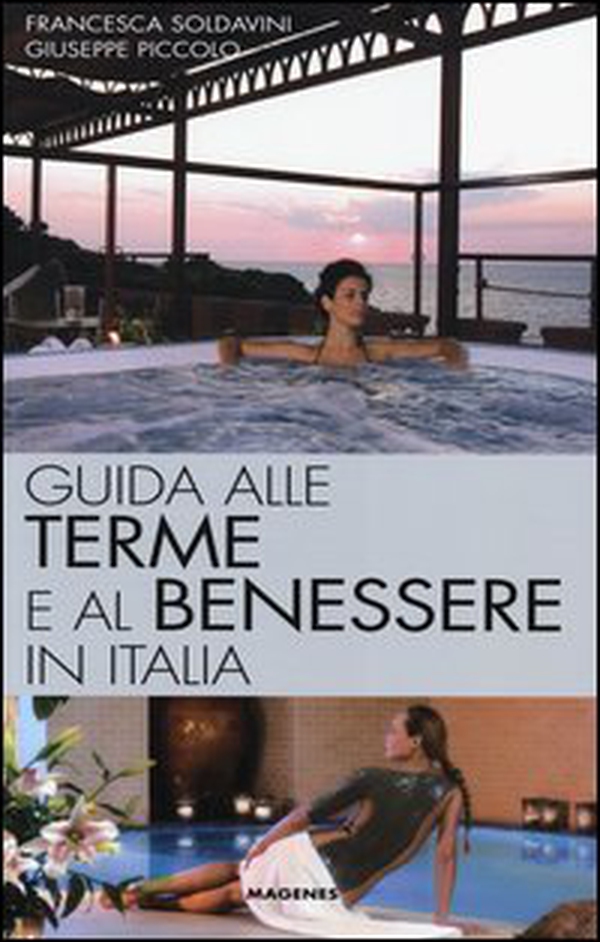 Guida alle terme e al benessere in Italia - Librerie.coop Guida alle terme e al benessere in Italia - Librerie.coop