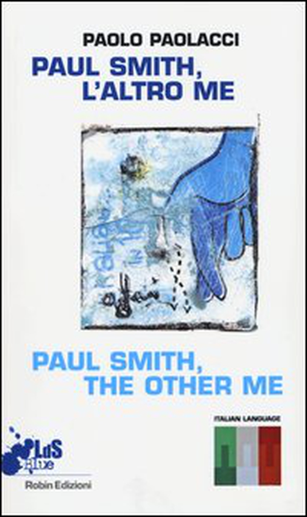 Paul Smith, l'altro me - Librerie.coop Paul Smith, l'altro me - Librerie.coop