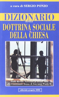 Dizionario della dottrina sociale della Chiesa. Dalla Rerum novarum di Leone XIII alla Centesimus annus di Giovanni Paolo II - Librerie.coop
