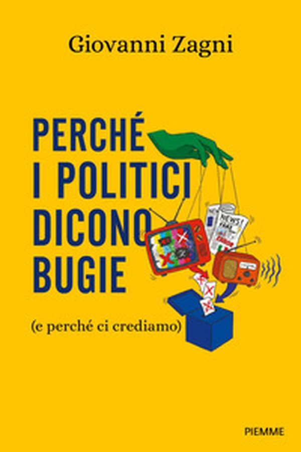 Perché i politici dicono bugie - Librerie.coop