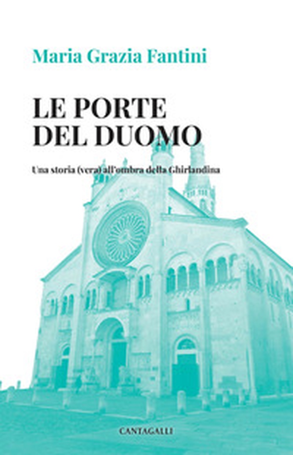 Le porte del duomo. Una storia (vera) all'ombra della Ghirlandina - Librerie.coop Le porte del duomo. Una storia (vera) all'ombra della Ghirlandina - Librerie.coop
