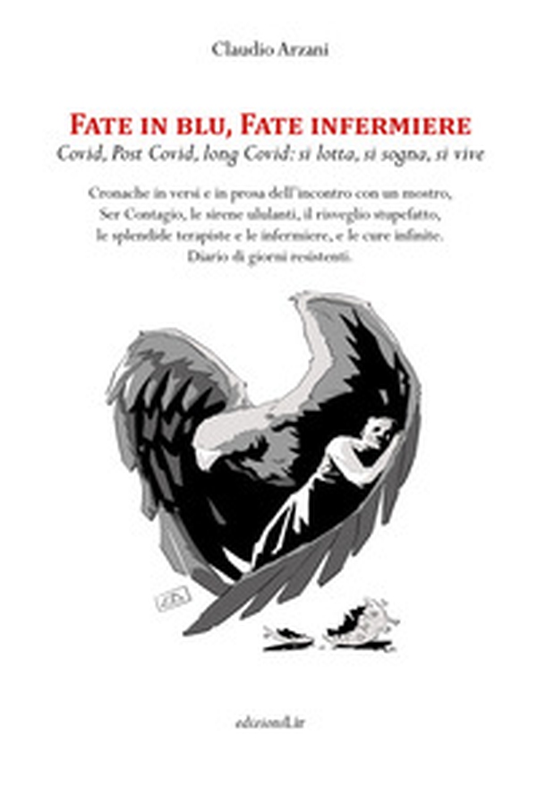 Fate in blu, fate infermiere. Covid, post Covid, long Covid: si lotta, si sogna, si vive - Librerie.coop Fate in blu, fate infermiere. Covid, post Covid, long Covid: si lotta, si sogna, si vive - Librerie.coop