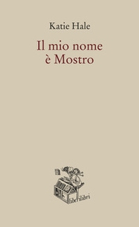 Il mio nome è Mostro - Librerie.coop