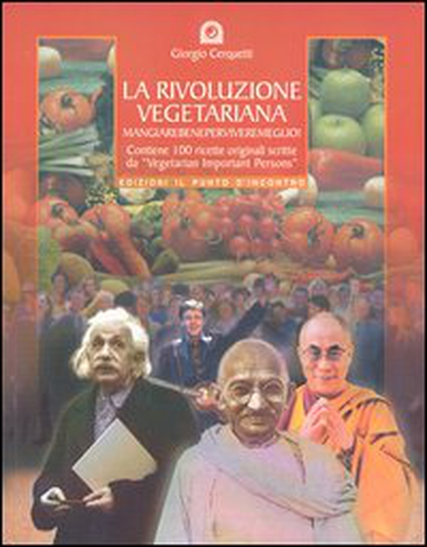 La rivoluzione vegetariana. Mangiare bene per vivere meglio e salvare il pianeta Terra - Librerie.coop La rivoluzione vegetariana. Mangiare bene per vivere meglio e salvare il pianeta Terra - Librerie.coop
