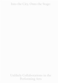 Into the city, onto the stage: unlikely collaborations in the performing arts - Librerie.coop