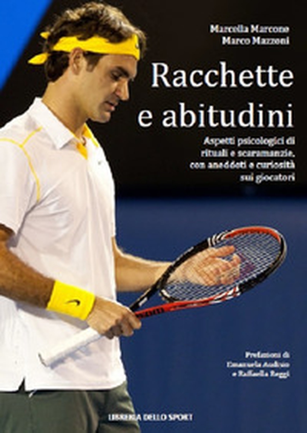 Racchette & abitudini. Aspetti psicologici di rituali e scaramanzie - Librerie.coop Racchette & abitudini. Aspetti psicologici di rituali e scaramanzie - Librerie.coop