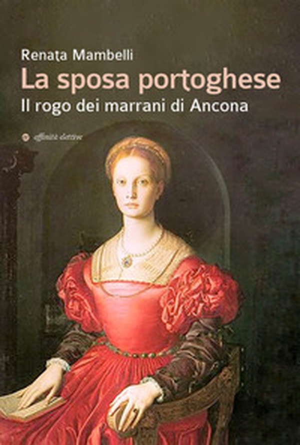 La sposa portoghese. Il rogo dei marrani di Ancona - Librerie.coop La sposa portoghese. Il rogo dei marrani di Ancona - Librerie.coop