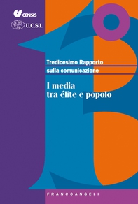 I media tra élite e popolo. Tredicesimo Rapporto sulla comunicazione - Librerie.coop I media tra élite e popolo. Tredicesimo Rapporto sulla comunicazione - Librerie.coop