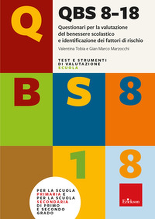 QBS 8-18. Questionari per la valutazione del benessere scolastico e identificazione dei fattori di rischio - Librerie.coop QBS 8-18. Questionari per la valutazione del benessere scolastico e identificazione dei fattori di rischio - Librerie.coop