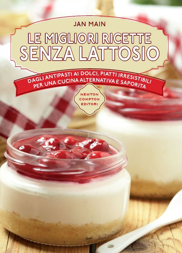 Le migliori ricette senza lattosio - Librerie.coop Le migliori ricette senza lattosio - Librerie.coop
