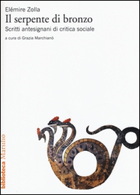 Il serpente di bronzo. Scritti antesignani di critica sociale - Librerie.coop Il serpente di bronzo. Scritti antesignani di critica sociale - Librerie.coop