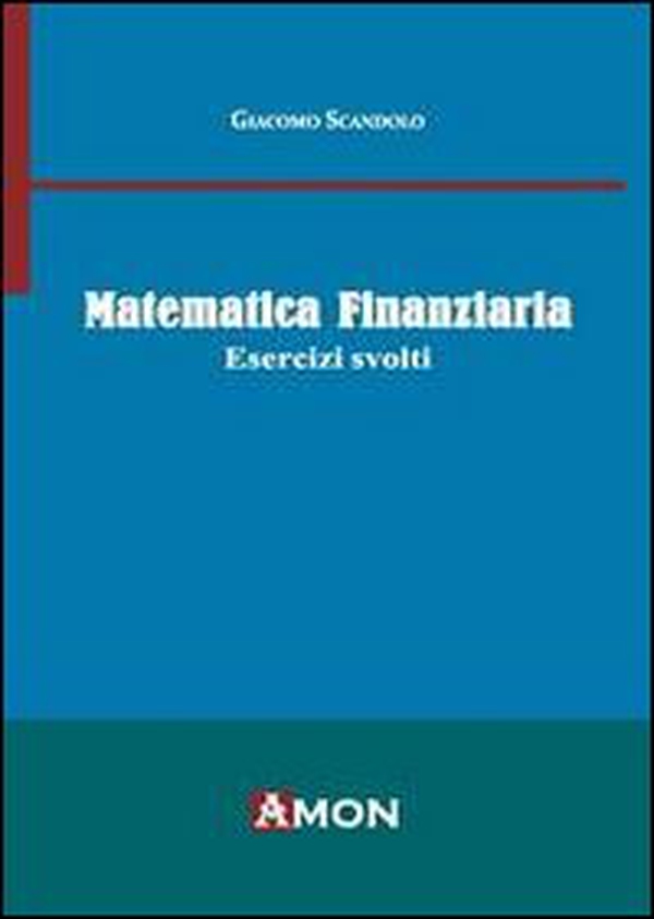 Matematica finanziaria. Esercizi svolti - Librerie.coop Matematica finanziaria. Esercizi svolti - Librerie.coop