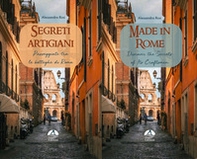 Segreti artigiani. Passeggiate tra le botteghe di Roma-Made in Rome. Discover the secrets of its craftsmen - Librerie.coop