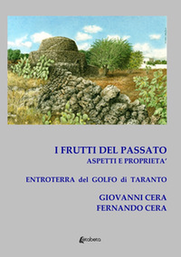 I frutti del passato. Aspetti e proprietà. Entroterra del Golfo di Taranto - Librerie.coop I frutti del passato. Aspetti e proprietà. Entroterra del Golfo di Taranto - Librerie.coop