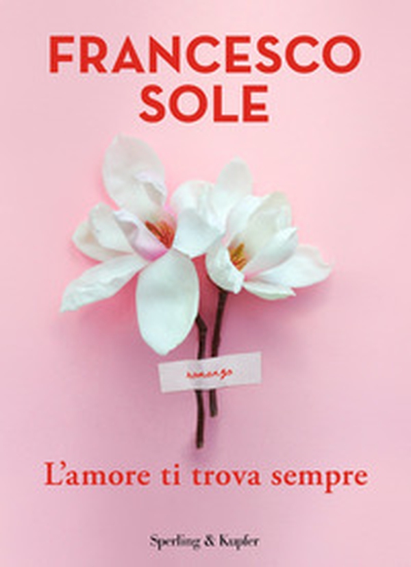 L'amore ti trova sempre - Librerie.coop L'amore ti trova sempre - Librerie.coop