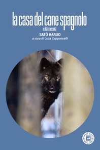 La casa del cane spagnolo e altri racconti - Librerie.coop