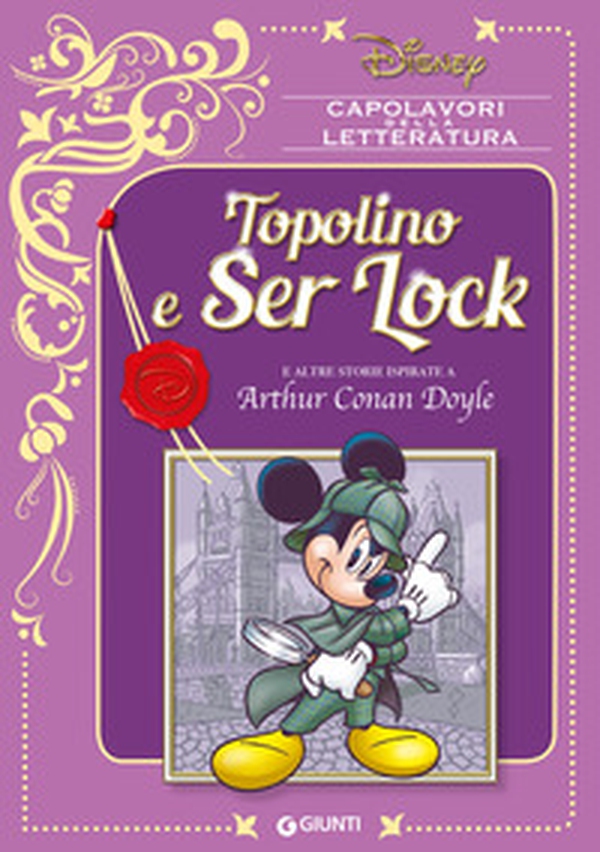 Topolino e Ser Lock e altre storie ispirate a Arthur Conan Doyle - Librerie.coop Topolino e Ser Lock e altre storie ispirate a Arthur Conan Doyle - Librerie.coop