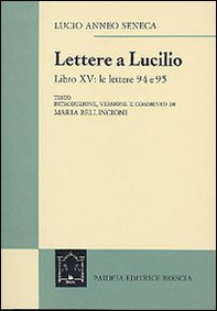 Le lettere a Lucilio. Libro XV: le lettere 94-95 - Librerie.coop Le lettere a Lucilio. Libro XV: le lettere 94-95 - Librerie.coop