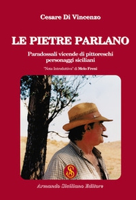 Le pietre parlano. Paradossali vicende di pittoreschi personaggi siciliani - Librerie.coop Le pietre parlano. Paradossali vicende di pittoreschi personaggi siciliani - Librerie.coop