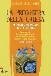 La preghiera della Chiesa. Meditata, predicata, testimoniata. Commento liturgico-pastorale alle collette feriali del messale romano - Librerie.coop