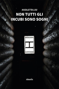 Non tutti gli incubi sono sogni - Librerie.coop