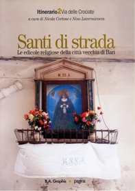 Santi di strada 2. Le edicole religiose della città vecchia di Bari - Librerie.coop