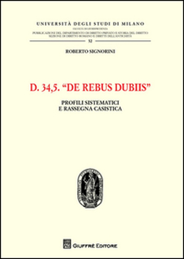 D. 34,5. De rebus dubiis. Profili sistematici e rassegna casistica - Librerie.coop