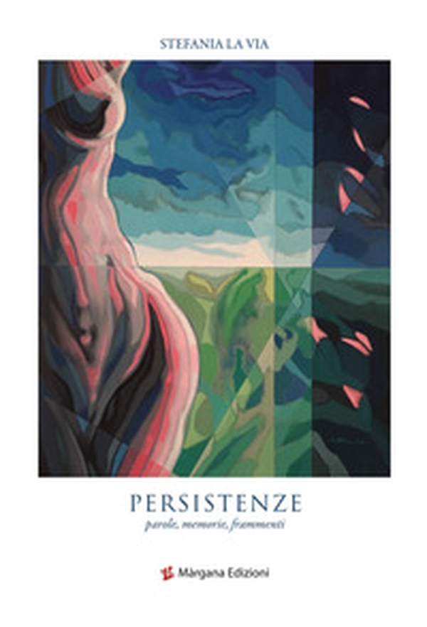 Persistenze. Parole, memorie, frammenti - Librerie.coop Persistenze. Parole, memorie, frammenti - Librerie.coop