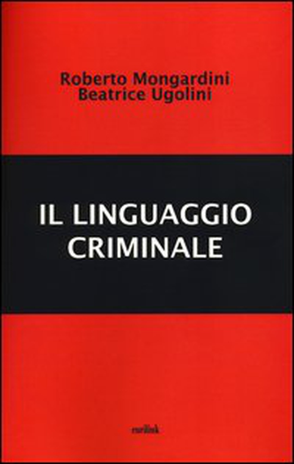 Il linguaggio criminale - Librerie.coop Il linguaggio criminale - Librerie.coop