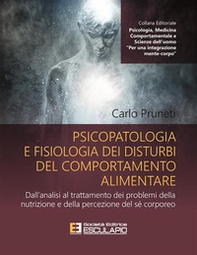 Psicopatologia e fisiologia dei disturbi del comportamento alimentare. Dall'analisi al trattamento dei problemi della nutrizione e della percezione del sé corporeo - Librerie.coop Psicopatologia e fisiologia dei disturbi del comportamento alimentare. Dall'analisi al trattamento dei problemi della nutrizione e della percezione del sé corporeo - Librerie.coop