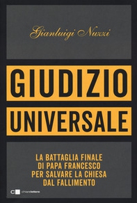Giudizio universale. La battaglia finale di papa Francesco per salvare la Chiesa dal fallimento - Librerie.coop Giudizio universale. La battaglia finale di papa Francesco per salvare la Chiesa dal fallimento - Librerie.coop