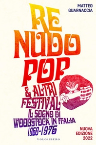 Re Nudo pop & altri festival. Il sogno di Woodstock in Italia. 1968-1976 - Librerie.coop