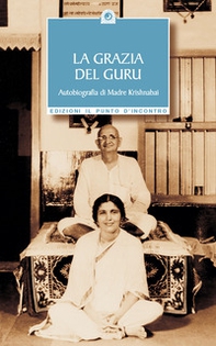 La grazia del guru. Autobiografia - Librerie.coop