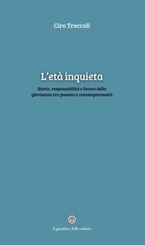 L'età inquieta - Librerie.coop
