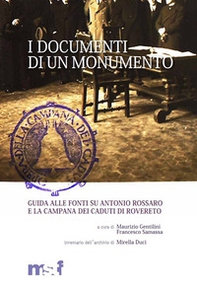 I documenti di un monumento. Guida alle fonti su Antonio Rossaro e la Campana dei caduti di Rovereto - Librerie.coop
