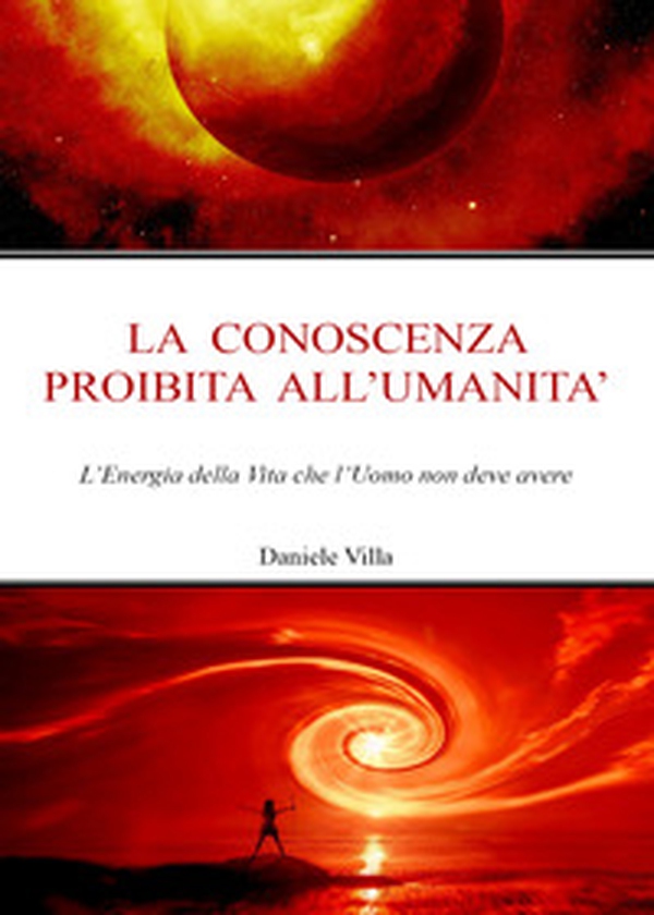 La conoscenza proibita all'Umanità - Librerie.coop La conoscenza proibita all'Umanità - Librerie.coop