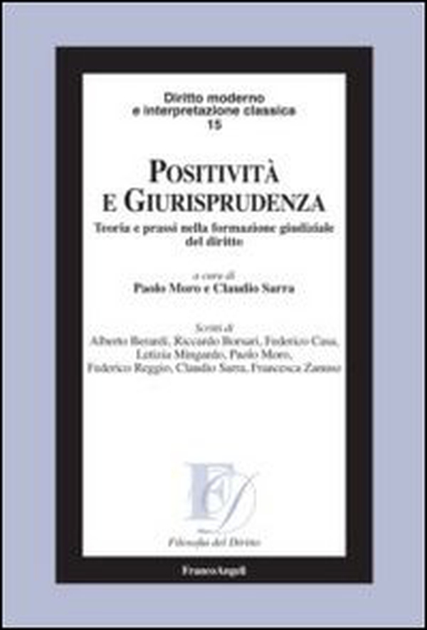 Positività e giurisprudenza. Teoria e prassi nella formazione giudiziale del diritto - Librerie.coop Positività e giurisprudenza. Teoria e prassi nella formazione giudiziale del diritto - Librerie.coop