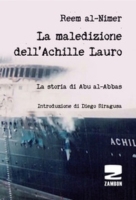 La maledizione dell'Achille Lauro. La storia di Abu al-Abbas - Librerie.coop