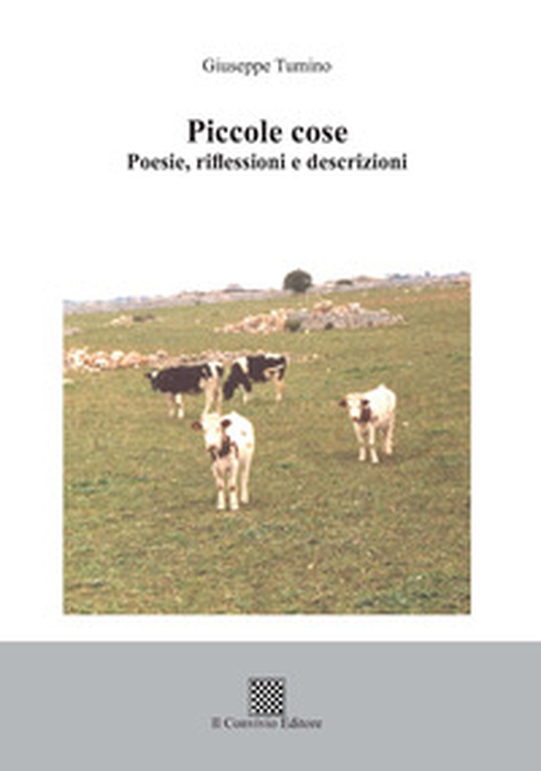 Piccole cose. Poesie, riflessioni e descrizioni - Librerie.coop Piccole cose. Poesie, riflessioni e descrizioni - Librerie.coop