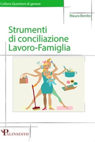 Strumenti di conciliazione lavoro-famiglia - Librerie.coop Strumenti di conciliazione lavoro-famiglia - Librerie.coop